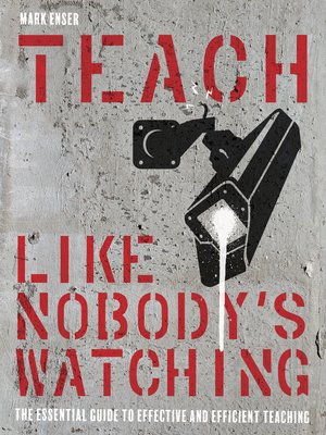 cover image of Teach Like Nobody's Watching